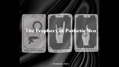 The Prophecy Of Pathetic Men
