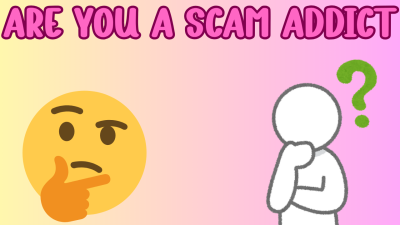 Are You A Scam Addict?