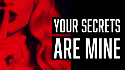 Your Secrets Are Mine
