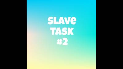 Slave Task #2