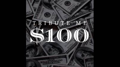 Tribute Me $100
