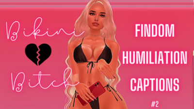 Bikini Bitch Findom Humiliation Captions #2