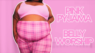 Pink Pyjama Belly Worship- Ssbbw Goddess Worship JOI 1080p