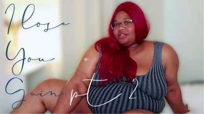 I Lose, You Gain Pt.2 Weight Gain Encouragement For Feedee Slaves