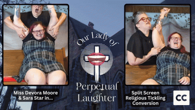 Our Lady Of Perpetual Laughter: A Religious Tickling Conversion With Headmistress Octogoddess And BBW Schoolgirl Sara Star Tickle Punishment Captioned