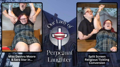 Our Lady Of Perpetual Laughter: A Religious Tickling Conversion With Headmistress Octogoddess And BBW Schoolgirl Sara Star Tickle Punishment