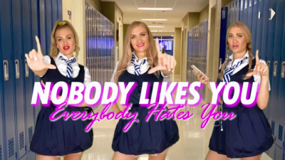 Nobody Likes You, Everybody Hates You