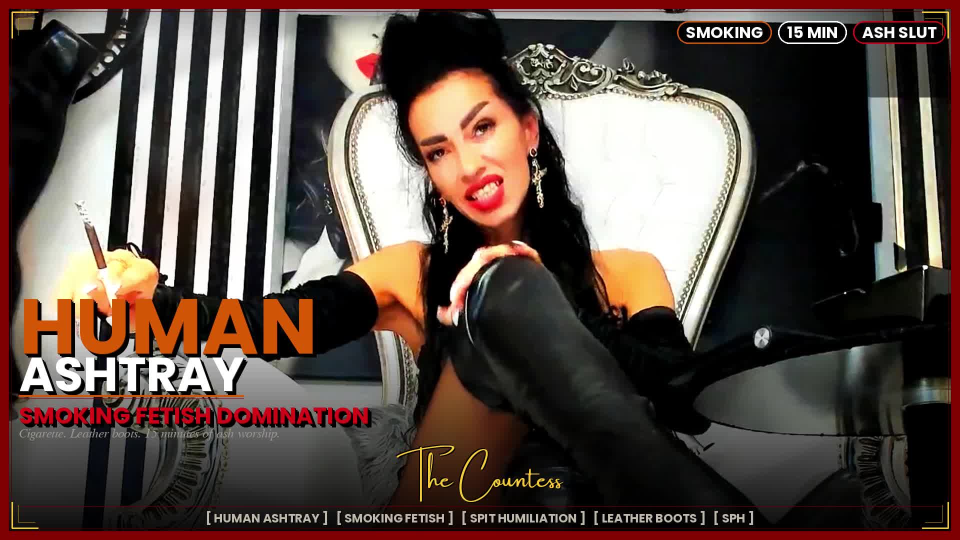 Human Ashtray -- Smoking Fetish Domination | The Countess