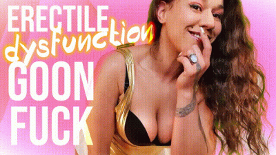Erectile Dysfunction Goon Fuck