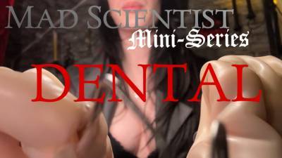 Mad Scientist Mini-Series: Dental Exam