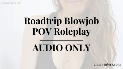 Roadtrip Blowjob POV Roleplay Audio Only