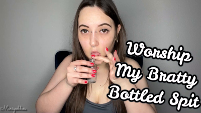 Worship My Bratty Bottled Spit