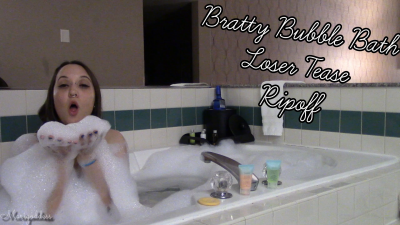 Bratty Bubble Bath Loser Tease Ripoff