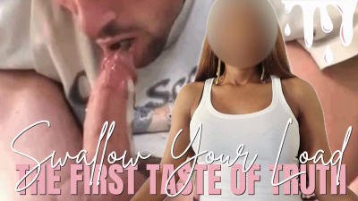The First Taste Of Truth- Swallow Your Load Count Down