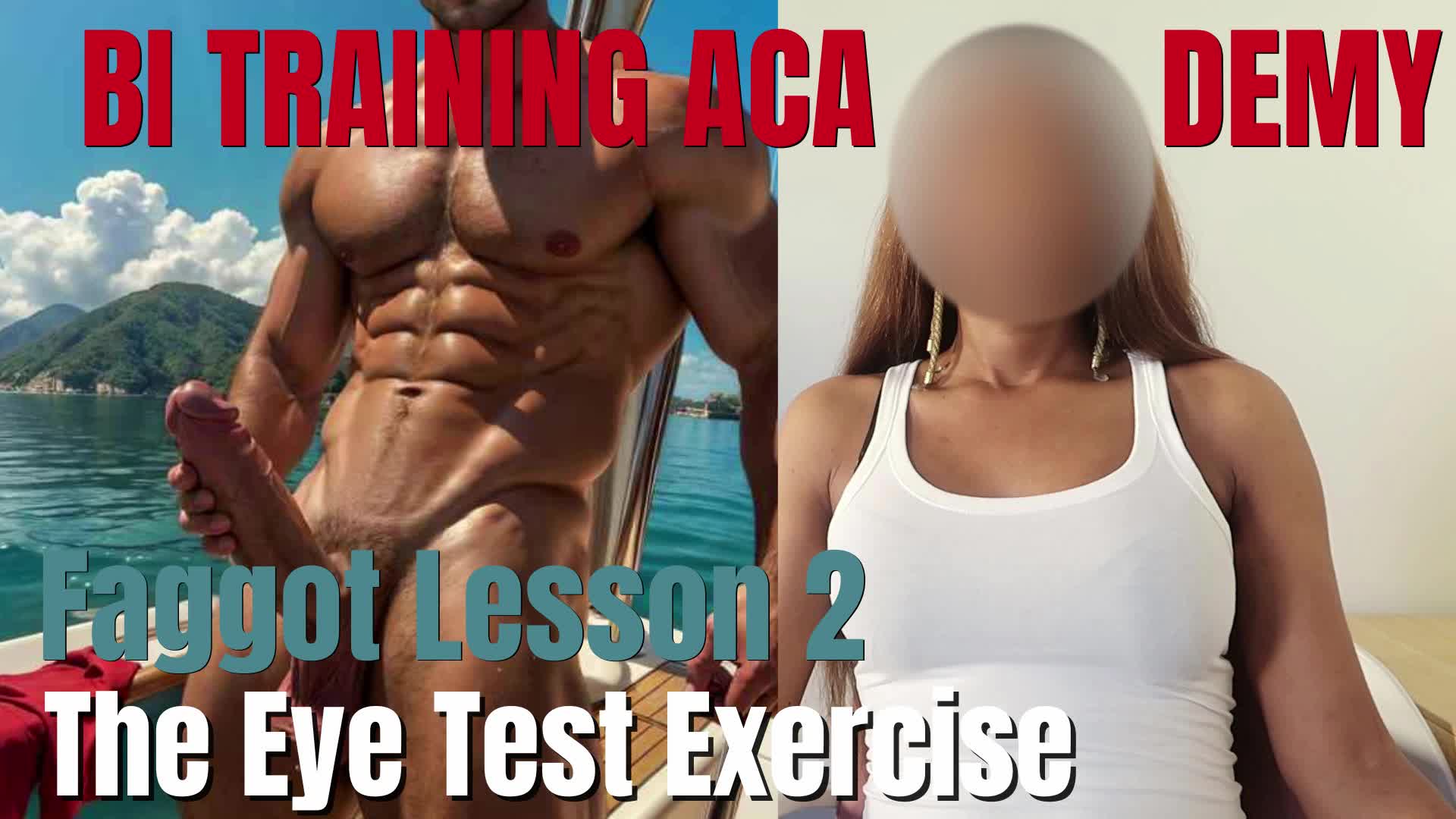 Faggot Lesson 2 - The Eye Test Excercise Bi Training Academy