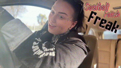 Seatbelt Fetish Freak
