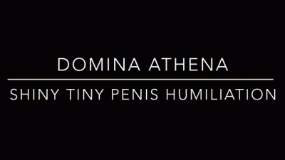 Shiny Tiny Penis Humiliation