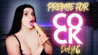 Premie For Cock (A Week Of Premature Ejaculations DAY6)