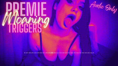 Premie Moaning Triggers *Audio Only*