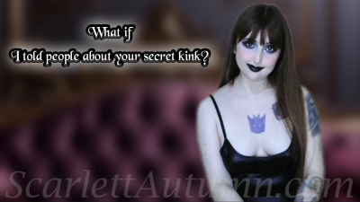 What If I Told People About Your Secret Kink?