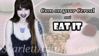 Cum On Your Cereal And Eat It