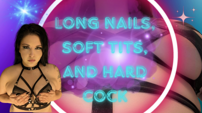 Long Nails, Softs Tits & A Hard Cock