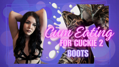 Cum Eating For Cuckie 2: Boots