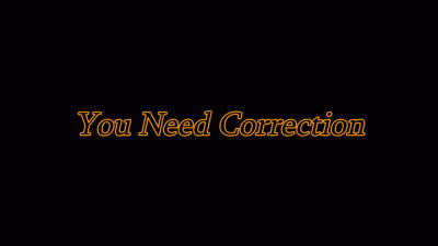 You Need Correction