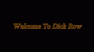 Welcome To Dick Row