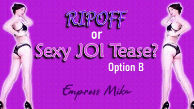 Ripoff Or Sexy JOI Tease? Option B