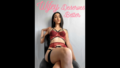 Wifey Deserves Better