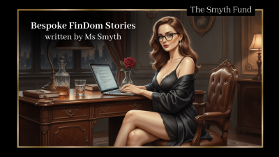 Bespoke Findom Stories Written By Ms Smyth- Your Guide To Pricing & Process