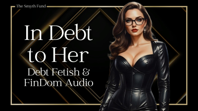 In Debt To Her- Why It Feels So Good { Debt Fetish & Findom Audio }