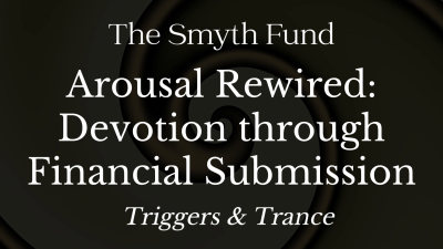 Arousal Rewired: Devotion Through Financial Submission - Mind Fuck & Mesmerize
