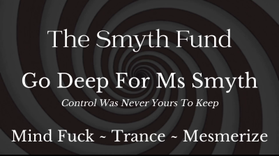 Go Deep For Ms Smyth { Mind Fuck/ Trance/ Mesmerize/ Spirals }