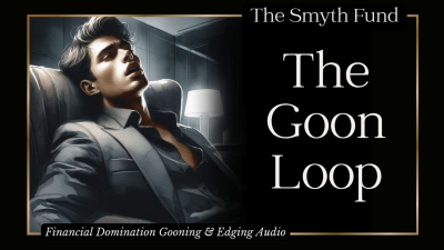 The Goon Loop 1 Hour { Financial Domination Gooning, JOI & Edging Audio }