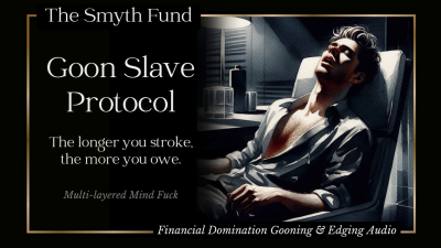 Goon Slave Protocol: Financial Domination Gooning & Edging Audio { Multi-Layered Mind Fuck }