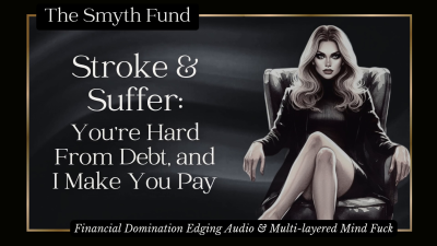 Stroke & Suffer: You're Hard From Debt, And I Make You Pay { Financial Domination Edging Audio & Multi-Layered Mind Fuck }