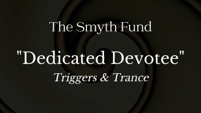 Dedicated Devotee Mind Fuck & Trance