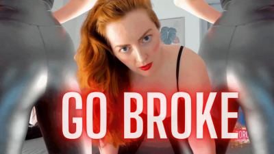 Go Broke For My Ass!