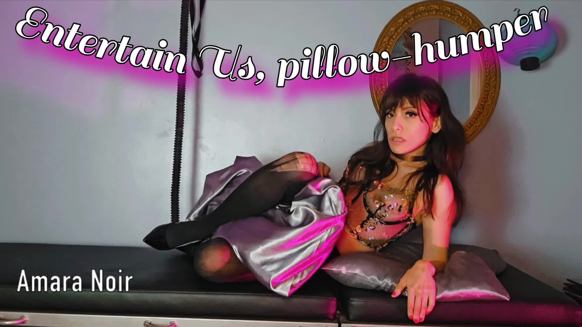 Entertain Us, Pillow Hump
