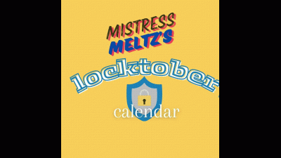 Mistress Meltz's Locktober Activity And Slave Training Calendar