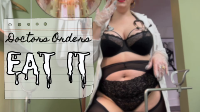 Doctors Orders Eat It!