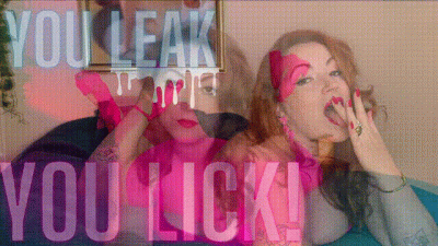 You Leak, You Lick!