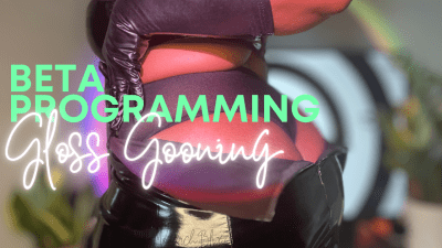 Beta Programming: Gloss Gooning