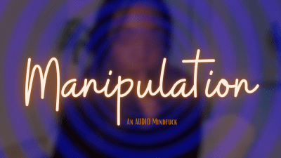 Manipulation Audio Mindlessness