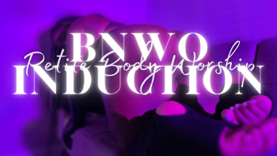 Bnwo Induction: Petite Body Worship