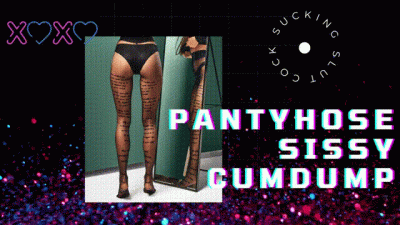Pantyhose Sissy Cumdump