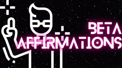 Beta Affirmations