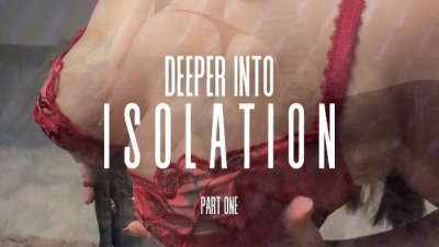 Deeper Into Isolation: Part One